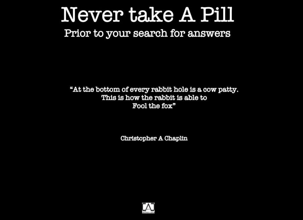 Never Take a Pill Prior to your Search for Answers