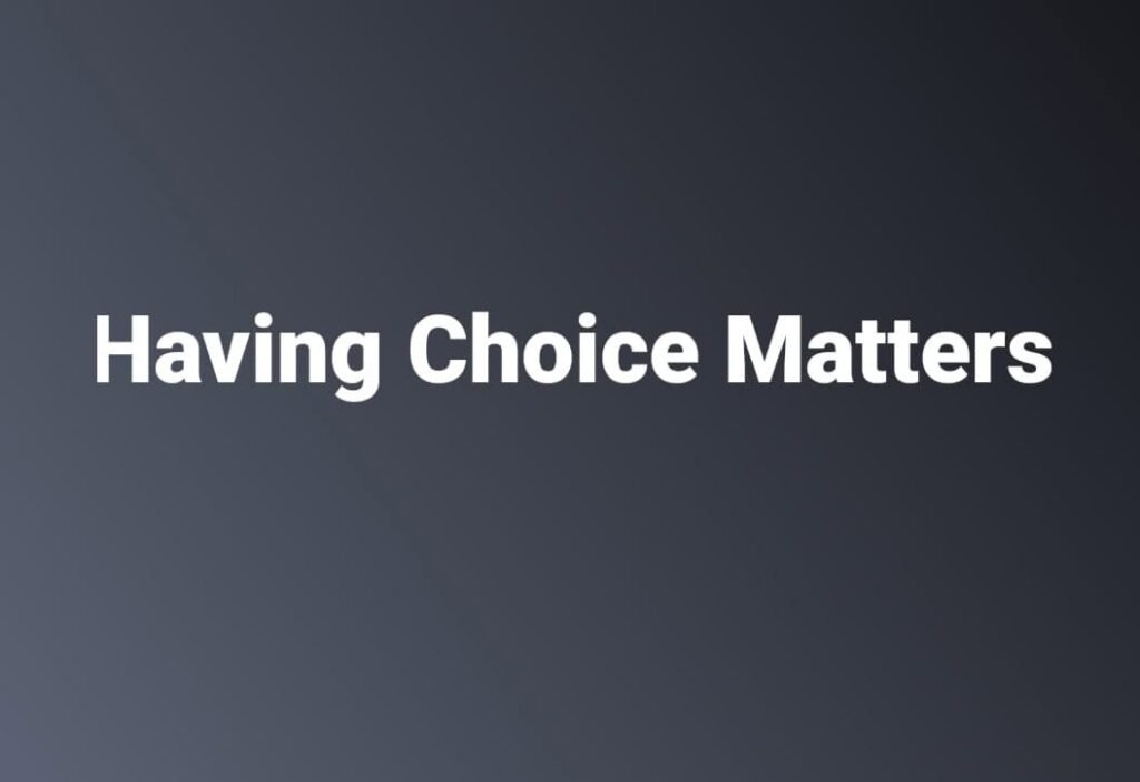 Choice matters