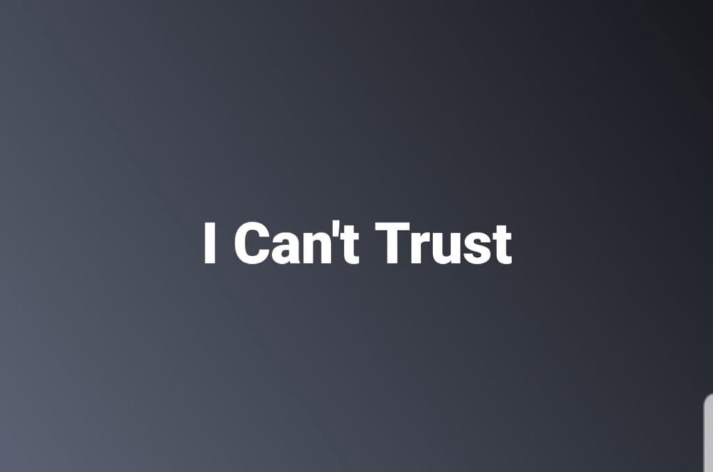 I Can’t Trust
